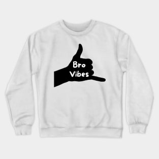 Throwing Shaka Gives Bro Vibes Crewneck Sweatshirt